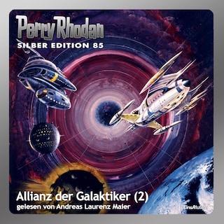 Perry Rhodan Silber Edition 85: Allianz der Galaktiker (Teil 2) als Hörbuch