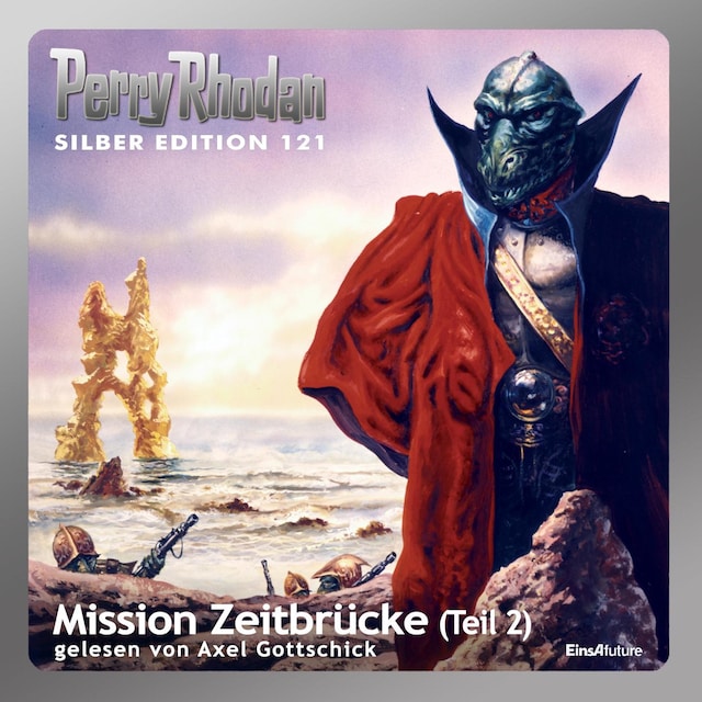 Book cover for Perry Rhodan Silber Edition 121: Mission Zeitbrücke (Teil 2)