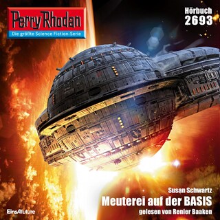 Perry Rhodan 2693: Meuterei auf der BASIS als Hörbuch