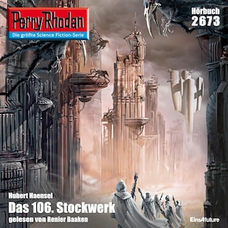 Perry Rhodan 2673: Das 106. Stockwerk als Hörbuch