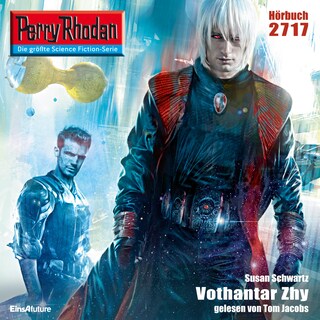 Perry Rhodan 2717: Vothantar Zhy als Hörbuch