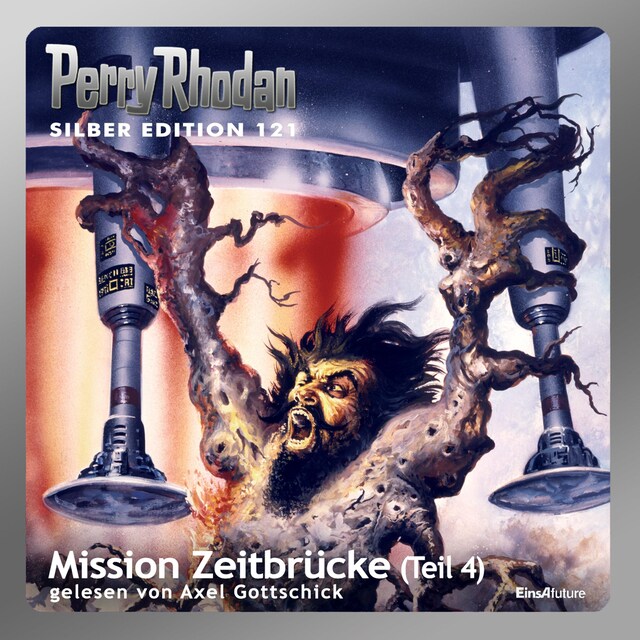 Boekomslag van Perry Rhodan Silber Edition 121: Mission Zeitbrücke (Teil 4)