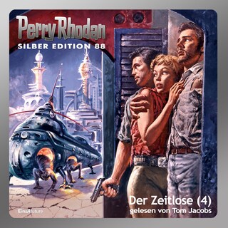 Perry Rhodan Silber Edition 88: Der Zeitlose (Teil 4) als Hörbuch