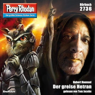 Perry Rhodan 2736: Der greise Hetran als Hörbuch