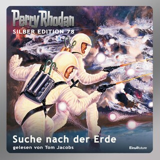 Perry Rhodan Silber Edition 78: Suche nach der Erde als Hörbuch