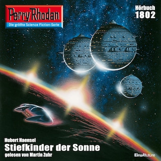 Perry Rhodan 1802: Stiefkinder der Sonne als Hörbuch
