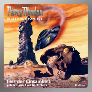 Perry Rhodan Silber Edition 125: Fels der Einsamkeit als Hörbuch