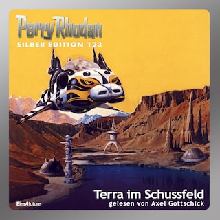 Perry Rhodan Silber Edition 123: Terra im Schussfeld als Hörbuch
