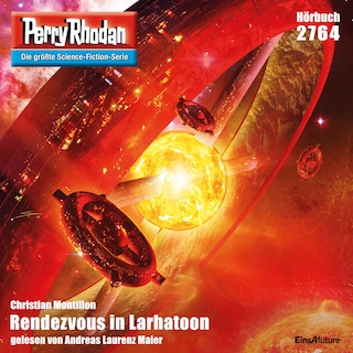 Perry Rhodan 2764: Rendezvous in Larhatoon als Hörbuch