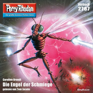 Perry Rhodan 2767: Die Engel der Schmiege als Hörbuch