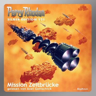 Perry Rhodan Silber Edition 121: Mission Zeitbrücke als Hörbuch