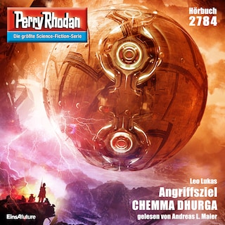 Perry Rhodan 2784: Angriffsziel CHEMMA DHURGA als Hörbuch