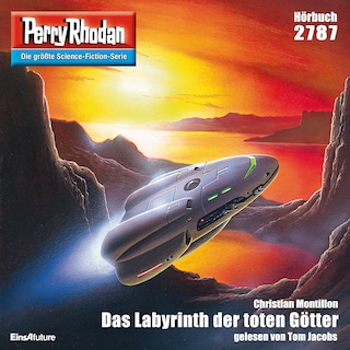 Perry Rhodan 2787: Das Labyrinth der toten Götter als Hörbuch