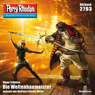 Perry Rhodan 2793: Der Weltenbaumeister als Hörbuch