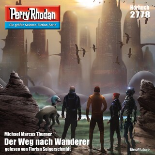 Perry Rhodan 2778: Der Weg nach Wanderer als Hörbuch