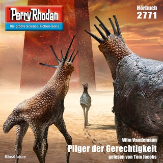 Perry Rhodan 2771: Pilger der Gerechtigkeit als Hörbuch
