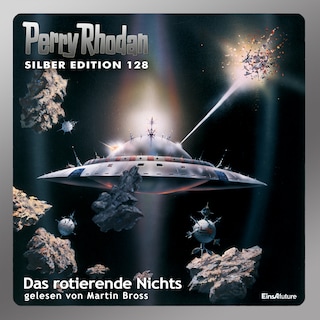 Perry Rhodan Silber Edition 128: Das rotierende Nichts als Hörbuch