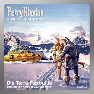 Perry Rhodan Silber Edition 91: Die Terra-Patrouille als Hörbuch