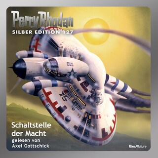 Perry Rhodan Silber Edition 127: Schaltstelle der Macht als Hörbuch
