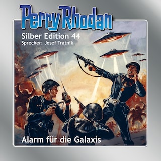 Perry Rhodan Silber Edition 44: Alarm für die Galaxis als Hörbuch