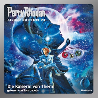 Perry Rhodan Silber Edition 94: Die Kaiserin von Therm als Hörbuch