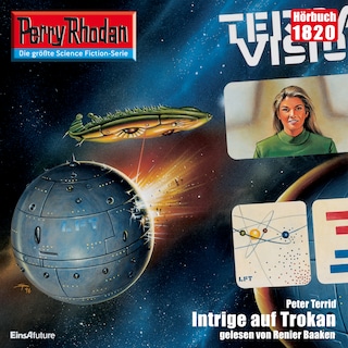 Perry Rhodan 1820: Intrige auf Trokan als Hörbuch