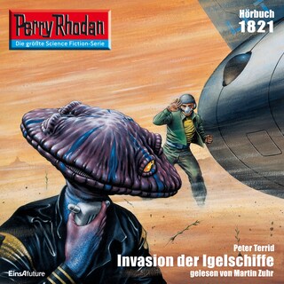 Perry Rhodan 1821: Invasion der Igelschiffe als Hörbuch