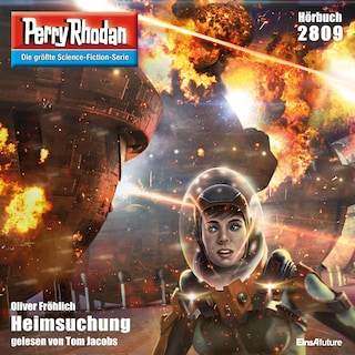 Perry Rhodan 2809: Heimsuchung als Hörbuch