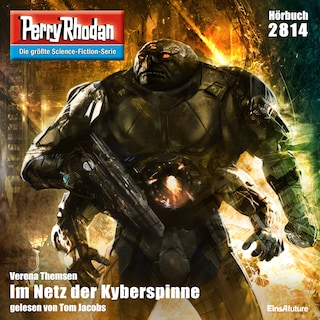 Perry Rhodan 2814: Im Netz der Kyberspinne als Hörbuch