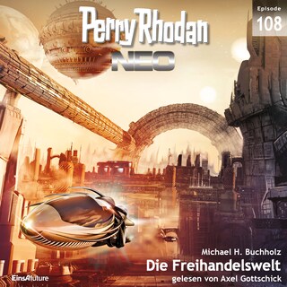 Perry Rhodan Neo 108: Die Freihandelswelt als Hörbuch