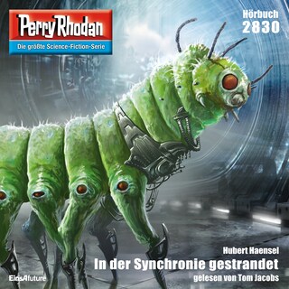 Perry Rhodan 2830: In der Synchronie gestrandet als Hörbuch