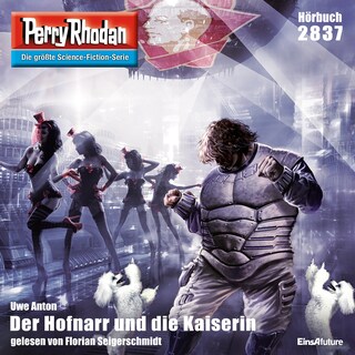 Perry Rhodan 2837: Der Hofnarr und die Kaiserin als Hörbuch