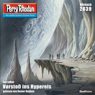 Perry Rhodan 2839: Vorstoß ins Hypereis als Hörbuch