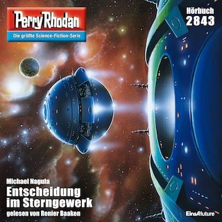 Perry Rhodan 2843: Entscheidung im Sterngewerk als Hörbuch