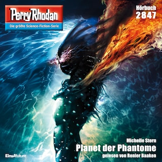Perry Rhodan 2847: Planet der Phantome als Hörbuch