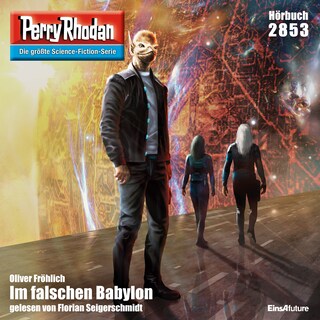 Perry Rhodan 2853: Im falschen Babylon als Hörbuch