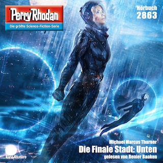 Perry Rhodan 2863: Die Finale Stadt: Unten als Hörbuch