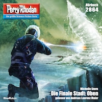 Perry Rhodan 2864: Die Finale Stadt: Oben