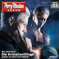 Arkon 3: Die Kristallzwillinge