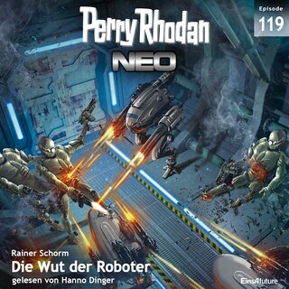 Perry Rhodan Neo 119: Die Wut der Roboter als Hörbuch