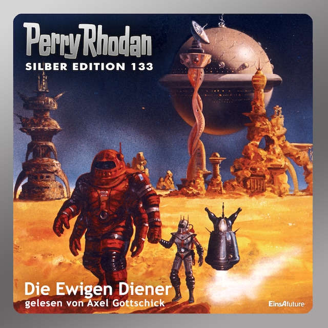 Book cover for Perry Rhodan Silber Edition 133: Die Ewigen Diener