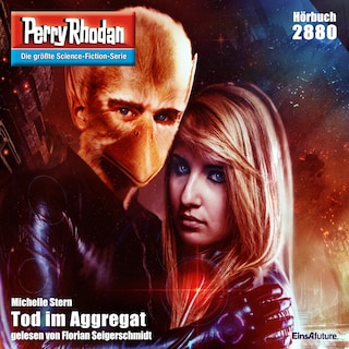 Perry Rhodan 2880: Tod im Aggregat als Hörbuch