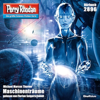 Perry Rhodan 2896: Maschinenträume als Hörbuch