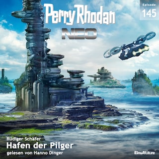 Perry Rhodan Neo 145: Hafen der Pilger als Hörbuch