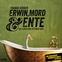 Erwin, Mord & Ente