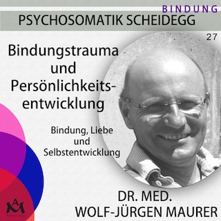 Bindungstrauma und Persönlichkeitsentwicklung als Hörbuch