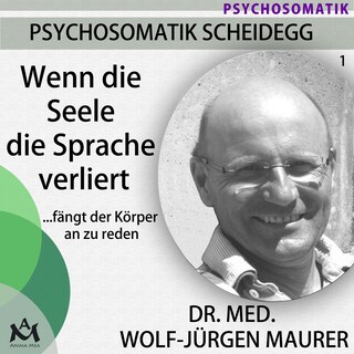 Wenn die Seele die Sprache verliert...fängt der Körper an zu reden als Hörbuch