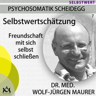 Selbstwertschätzung - Freundschaft mit sich selbst schließen als Hörbuch