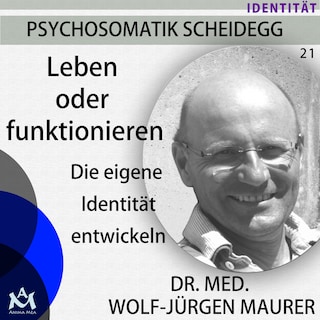 Leben oder Funktionieren - Die eigene Identität entwickeln als Hörbuch