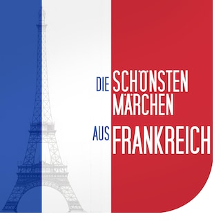 Die schönsten Märchen aus Frankreich als Hörbuch